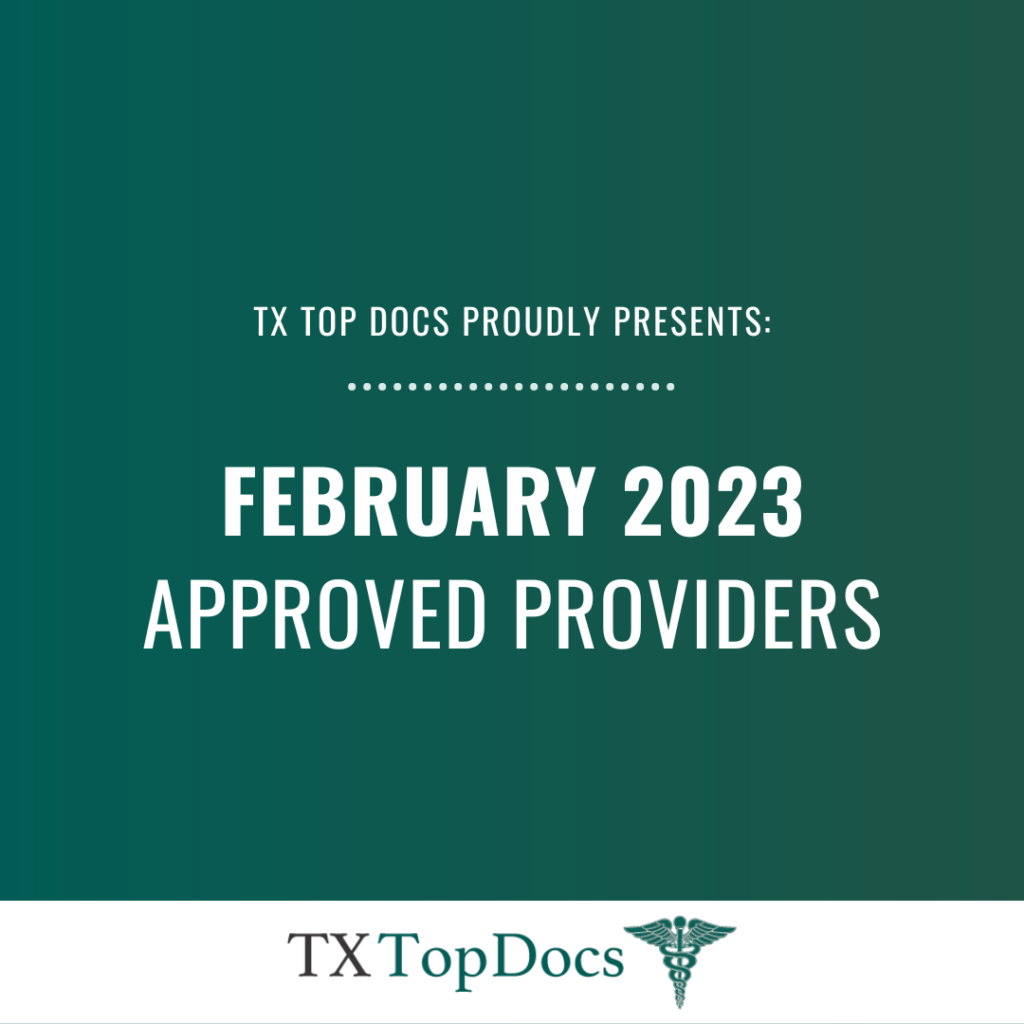 TX Top Docs Proudly Presents February 2023 Approved Providers